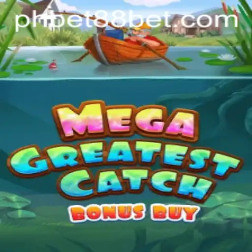 Discover the Thrills of MegaGreatestCatchBonusBuy with PHBET88